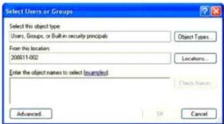 Select Users or Groups Select this object type: Users, Groups, or Built-in security principals Object Types... From this location: 200611-002 Locations... Enter the object names to select (example) Check Name... Advanced... OK Cancel