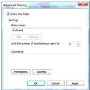 Advanced Sharing Share the folder Settings Share name: My[share] Add Remove Limit the number of simultaneous users to: 10 Comments: Permissions Caching OK Cancel Apply