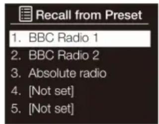 Recall from Preset 1. BBC Radio 1 2. BBC Radio 2 3. Absolute radio 4. [Not set] 5. [Not set]