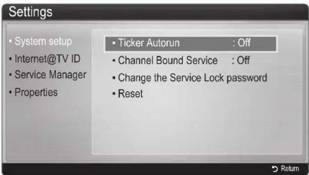 Settings • System setup • Internet@TV ID • Service Manager • Properties • Ticker Autorun : Off • Channel Bound Service : Off • Change the Service Lock password • Reset