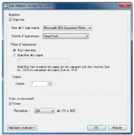 Dot Pattern Printer for CASIO Imprimer ✓ Imprimer Nom de l'imprimante : Microsoft XPS Document Writer Palette d'opérations : PowerPoint Plaque d'impression ● Tout Imprimer ○ Spécifier des pages 1 Spécifier des nuérées de pages en les séparant par des vinysses (par ex. 1,8,10 ou une plaque de pages (par ex. 4-10)) Copies Copies : 1 Order un document ✓ Order Pérosolution : 100 doi 172 x 100 Réçages avances... OK Anules