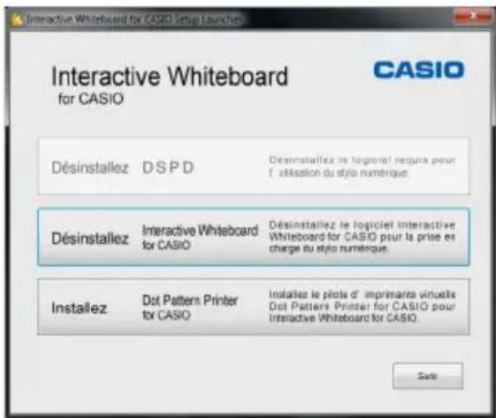 Interactive Whiteboard for CASIO Setup Launches Interactive Whiteboard for CASIO CASIO Désinstallez D S P D Désinstallez le logiciel requira pour l'utilisation du style numérique. Désinstallez Interactive Whiteboard for CASIO Désinstallez le logiciel Interactive Whiteboard for CASIO pour la prise est charge du style numérique. Installez Dot Pattern Printer for CASIO Installez le piote d'imprimaire virtuelle Dot Pattern Printer for CASIO pour Interactive Whiteboard for CASIO. Sare