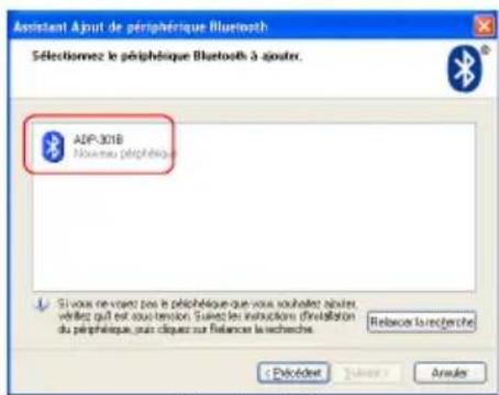 Assistant Ajout de périphérique Bluetooth Sélectionnez le périphérique Bluetooth à ajouter. ADP-301B Nouveau périphérique Si vous ne vient pas le périphérique que vous souhaitent ajouter, whites qu'il est sous-tension. Suves les instructions d'installation du périphérique, puis cliques sur Réances la recherche. Relèces la recherche C Pécédité Réserve Arrées