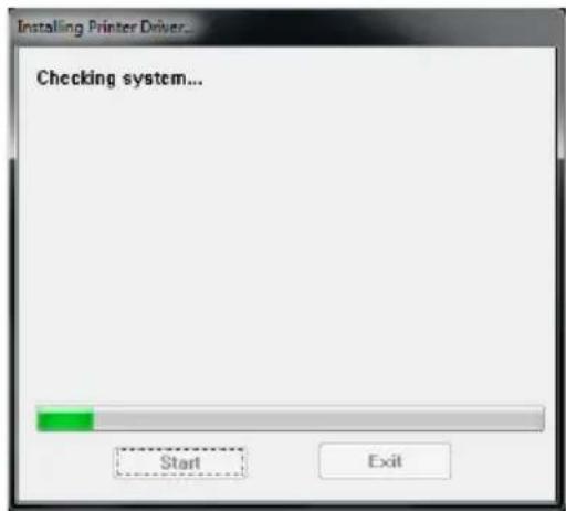 Installing Printer Driver... Checking system... Start Exit