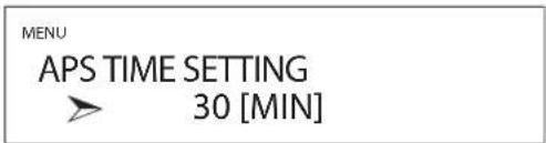 MENU APS TIME SETTING 30 [MIN]