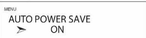 MENU AUTO POWER SAVE ON
