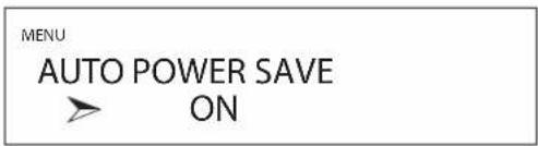 MENU AUTO POWER SAVE ON