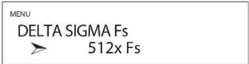 MENU DELTA SIGMA Fs 512x Fs