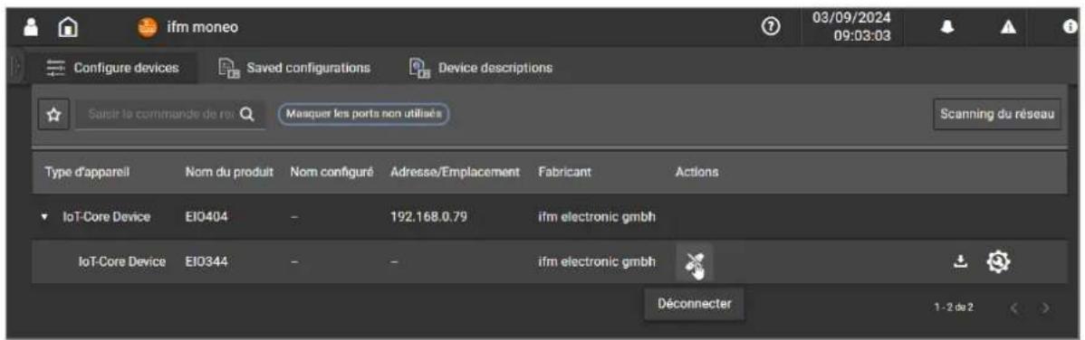 ifm moneo Configure devices Saved configurations Device descriptions Sauze le commande de roi Masquer les ports non utilisés Scanning du réseau Type d'appareil Nom du produit Nom configuré Adresse/Emplacement Fabricant Actions IoT-Core Device EIO404 - 192.168.0.79 ifm electronic gmbh IoT-Core Device EIO344 - - ifm electronic gmbh Déconnecter 1 - 2 de 2