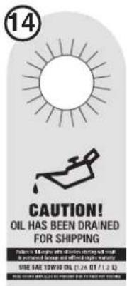 14 CAUTION! OIL HAS BEEN DRAINED FOR SHIPPING Follow: Moringy with oil, oil, and water to prevent oil drop and oil flame. USE ARE 100% OIL (2.24.07/11.32)