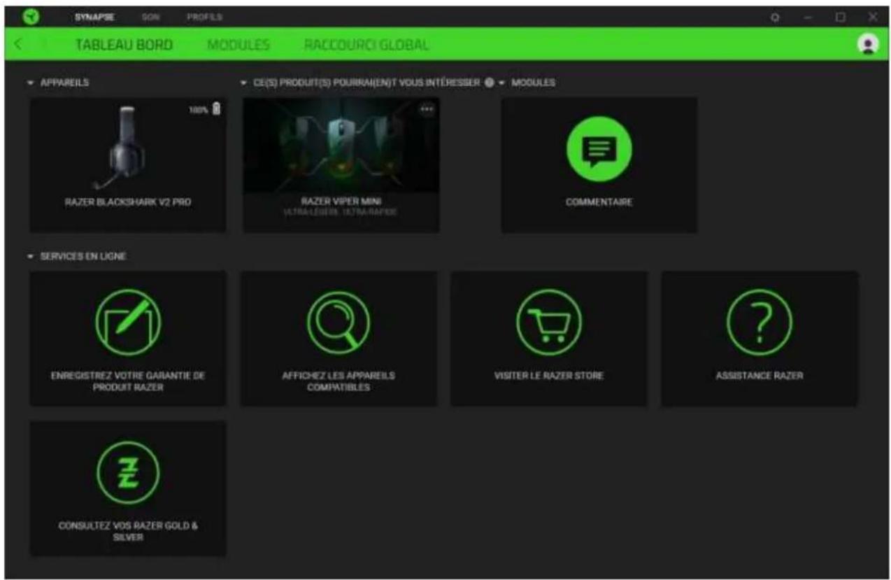 SYNAPSE GON PROFELS TABLEAU BORD MODULES RACCOURCI GLOBAL APPAREILS CE(S) PRODUIT(S) POURRAI(EN)T VOUS INTÉRESSER MODULES RAZER BLACKSHARK V2 PRO RAZER VIPER MINI ULTRALEURS ULTRAPEE COMMENTAIRE SERVICES EN LIONE ENREGISTREZ VOTRE GARANTIE DE PRODUIT RAZER AFFICHEZ LES APPAREILS COMPATIBLES VISITER LE RAZER STORE ASSISTANCE RAZER CONSULTEZ VOS RAZER GOLD & SILVER