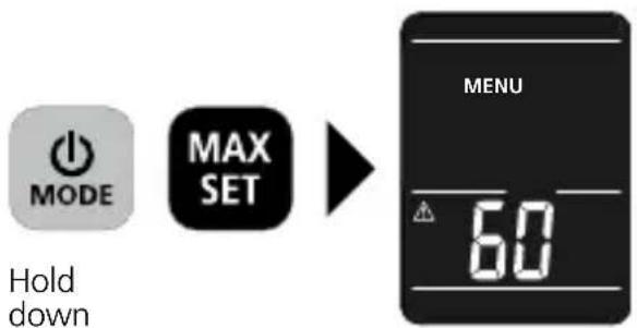 MODE MAX SET MENU 60 Hold down