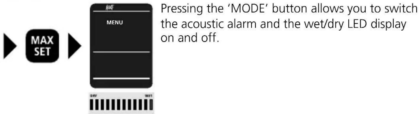 MAX SET MENU Pressing the 'MODE' button allows you to switch the acoustic alarm and the wet/dry LED display on and off.