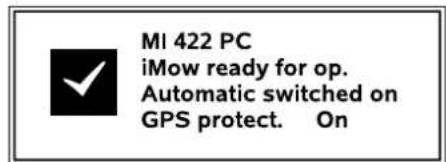 MI 422 PC iMow ready for op. Automatic switched on GPS protect. On