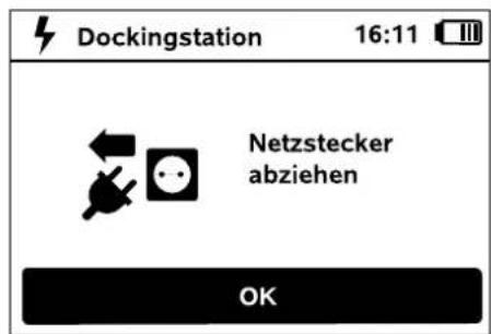 Dockingstation 16:11 Netzstecker abziehen OK