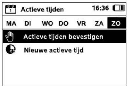 Actieve tijden 16:36 MA DI WO DO VR ZA ZO Actieve tijden bevestigen Nieuwe actieve tijd