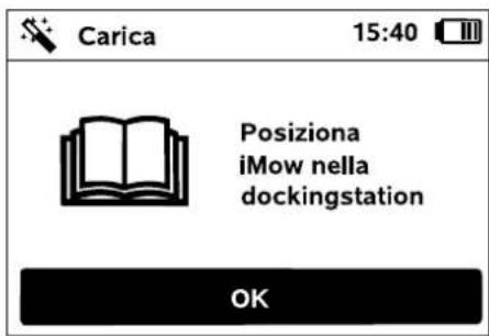 Carica 15:40 Posiziona iMow nella dockingstation OK