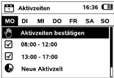 Aktivzeiten 16:36 MO DI MI DO FR SA SO Aktivzeiten bestätigen 08:00 - 12:00 13:00 - 17:00 Neue Aktivzeit