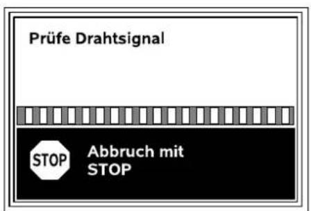 Prüfe Drahtsignal STOP Abbruch mit STOP