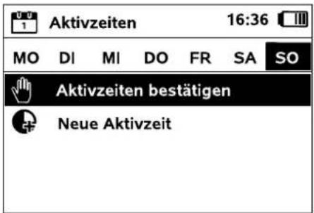 Aktivzeiten 16:36 MO DI MI DO FR SA SO Aktivzeiten bestätigen Neue Aktivzeit