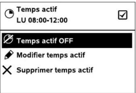 Temps actif LU 08:00-12:00 Temps actif OFF Modifier temps actif Supprimer temps actif