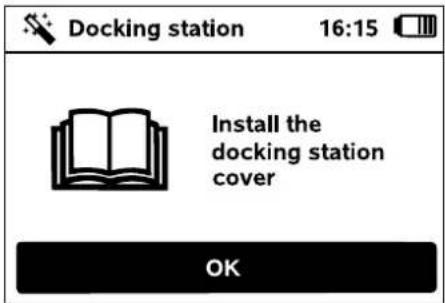 Docking station 16:15 Install the docking station cover OK