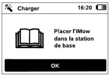 Charger 16:20 Placer l'iMow dans la station de base OK