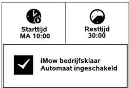Starttijd MA 10:00 Resttijd 30:00 iMow bedrijfsklaar Automaat ingeschakeld