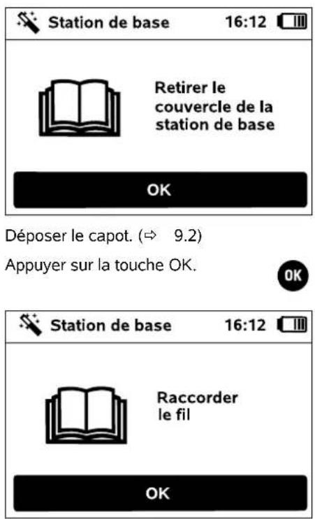 Station de base 16:12 Retirer le couvercle de la station de base OK Déposer le capot. (→ 9.2) Appuyer sur la touche OK. Station de base 16:12 Raccorder le fil OK