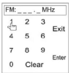 FM: _ _ _ _ MHz 1 2 3 Exit 4 5 6 7 8 9 Enter 0 Clear