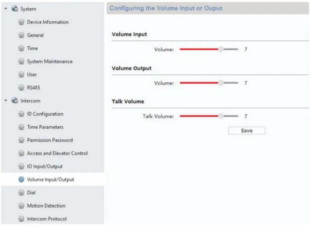 Configuring the Volume Input or Output Volume Input Volume: 7 Volume Output Volume: 7 Talk Volume Talk Volume: 7 Save System Device Information General Time System Maintenance User RS485 Intercom ID Configuration Time Parameters Permission Password Access and Elevator Control IO Input/Output Volume Input/Output Dial Motion Detection Intercom Protocol