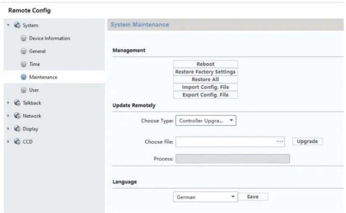 Remote Config System Device Information General Time Maintenance User Talkback Network Display CCD System Maintenance Management Reboot Restore Factory Settings Restore All Import Config. File Export Config. File Update Remotely Choose Type: Controller Upgra... Choose File: .... Upgrade Process: Language German Save