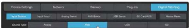 Device Settings Network Backup Plug-in Digital Patching Input Source Input Patch Analog Sands AVB Sands USB Sands SD Card/AES Master Reset Source Type Analog AVB USB SD