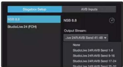 Stagebox Setup NSB 8.8 StudioLive 24 (FOH) AVB Inputs NSB 8.8 Output Stream: Live 24R:AVB Send 41-48 None StudioLive 24R:AVB Send 1-8 StudioLive 24R:AVB Send 9-16 StudioLive 24R:AVB Send 17-24 StudioLive 24R:AVB Send 25-32