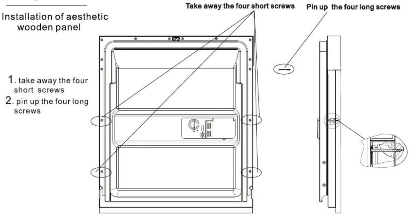 Installation of aesthetic wooden panel 1. take away the four short screws 2. pin up the four long screws Take away the four short screws Pin up the four long screws