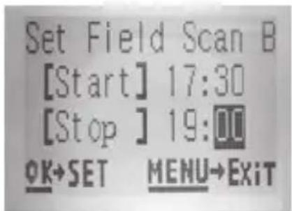 Set Field Scan B [Start] 17:30 [Stop] 19:00 OK→SET MENU→EXIT