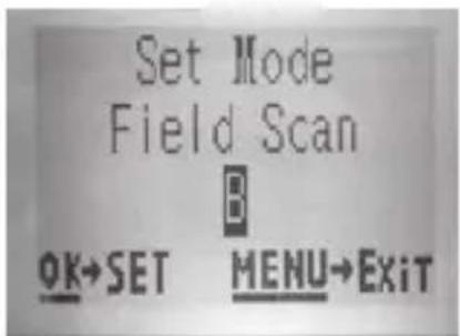 Set Mode Field Scan OK→SET MENU→EXIT