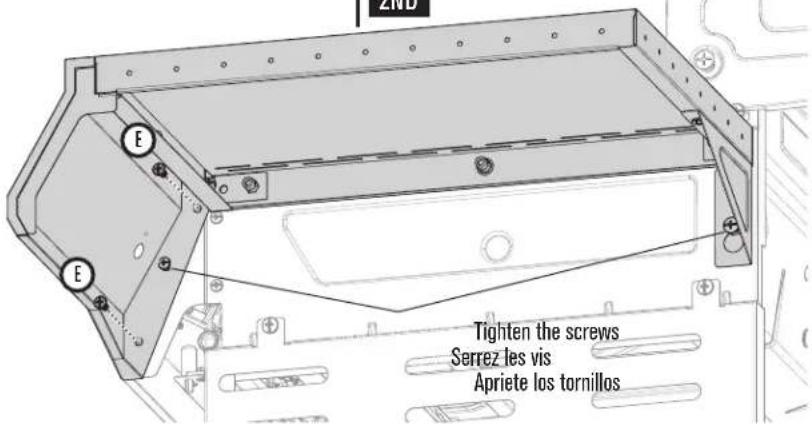 E E Tighten the screws Serrez les vis Apriete los tornillos