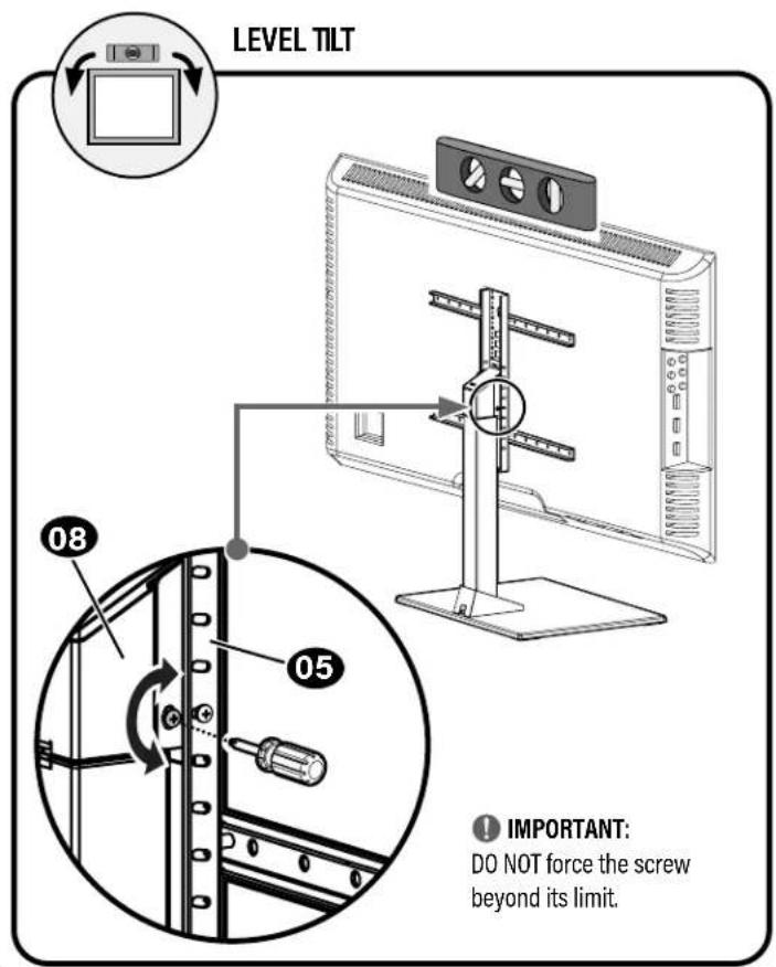 LEVEL TILT 08 05 IMPORTANT: DO NOT force the screw beyond its limit.