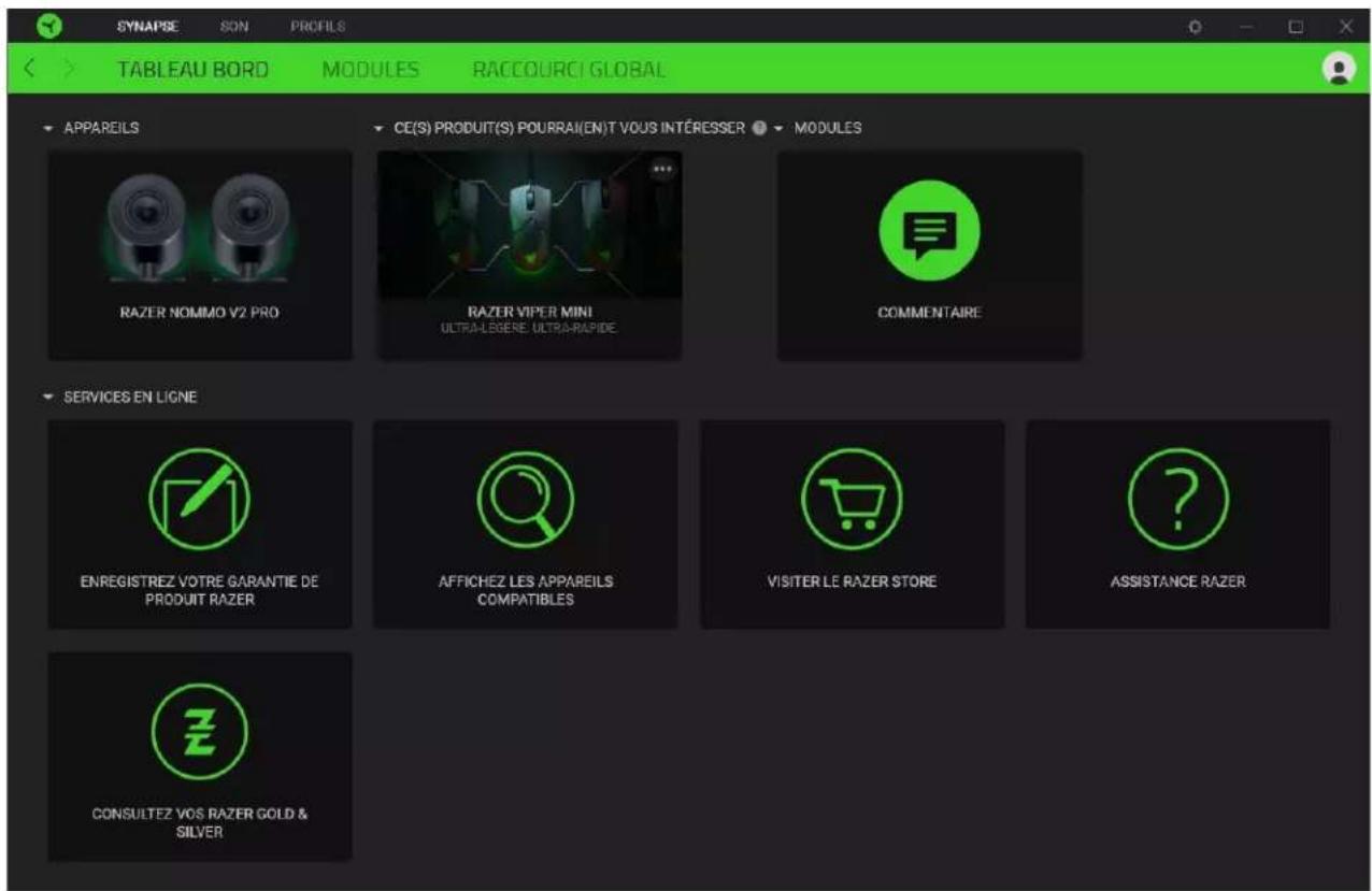 SYNAPSE SON PROFILS TABLEAU BORD MODULES RACCOURC | GLOBAL APPAREILS CE(S) PRODUIT(S) POURRAI(EN) T VOUS INTÉRESSER MODULES RAZER NOMMO V2 PRO RAZER VIPER MINI ULTRA-LEGERE ULTRA-RAPIDE COMMENTAIRE SERVICES EN LIGNE ENREGISTREZ VOTRE GARANTIE DE PRODUIT RAZER AFFICHEZ LES APPAREILS COMPATIBLES VISITER LE RAZER STORE ASSISTANCE RAZER CONSULTEZ VOS RAZER GOLD & SILVER