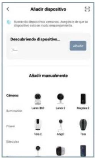 Añadir dispositivo Buscando dispositivos cercanos. Asegirate de que tu dispositivo está en modo emparejamento. Descubriendo dispositivo... Añadir Añadir manualmente Cámaras Lanes 360 Lanes 2 Magnes 2 Illuminación Power Teia 2 Angel Teia Bésculas