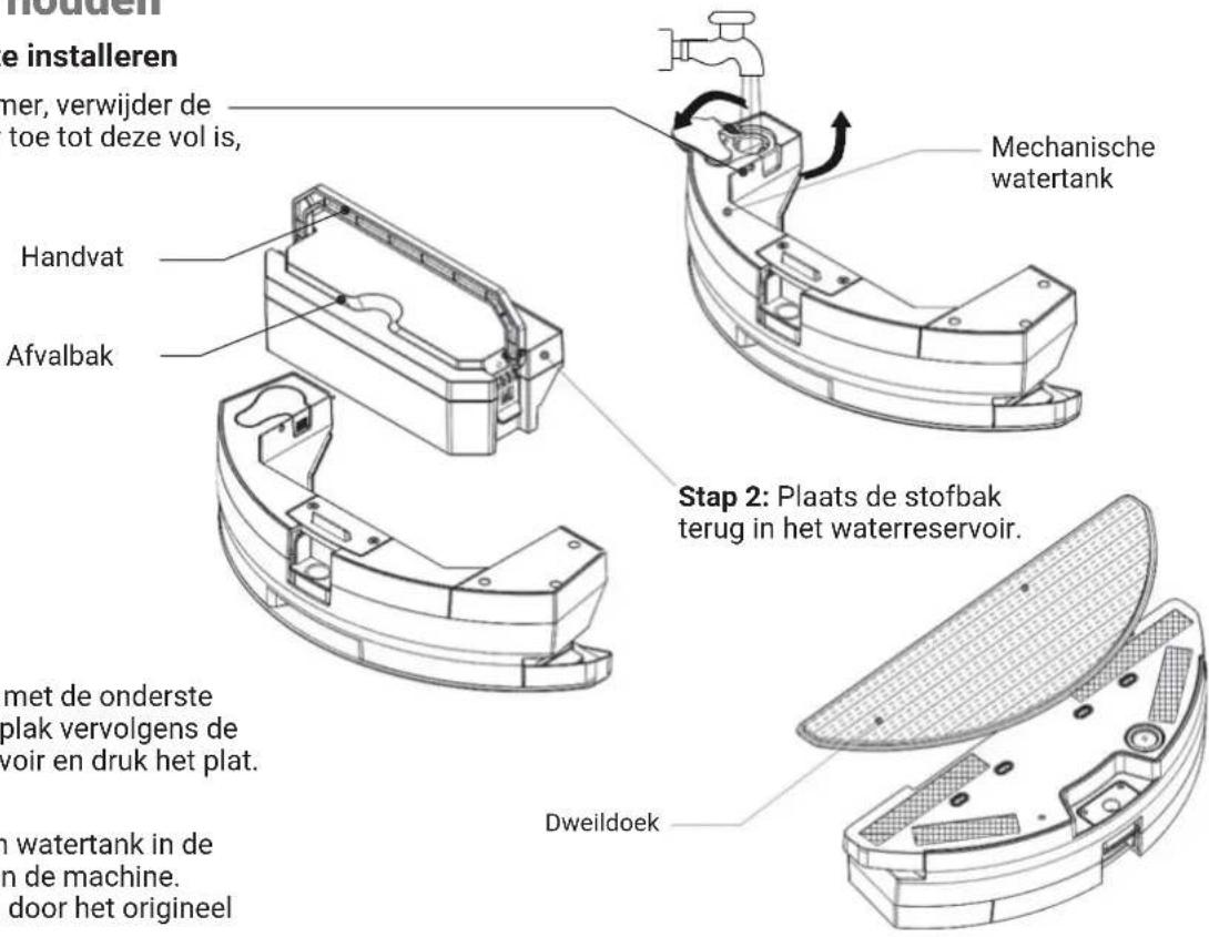 Hodder e installeren mer, verwijder de toe tot deze vol is, Handvat Afvalbak Mechanische watertank Step 2: Plaats de stofbak terug in het waterreservoir. met de onderste plak vervolgens de voir en druk het plat. in watertank in de in de machine. door het origineel Dweildoek