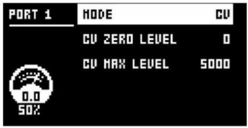 PORT 1 MODE CU CV ZERO LEVEL 0 CV MAX LEVEL 5000 0.0 50%