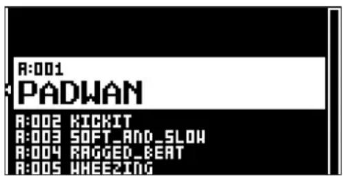 A:001 PADWAN A:002 KICKIT A:003 SOFT_AND_SLOW A:004 RAGGED_BEAT A:005 WHEEZING