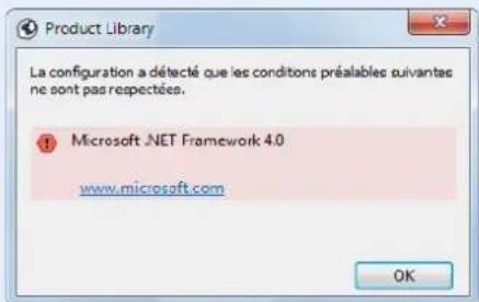 La configuration a détecté que les conditons préalables suivantes ne sont pas respectées. Microsoft .NET Framework 4.0 www.microsoft.com OK