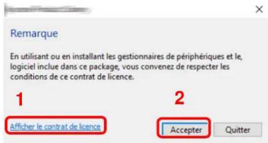 Remarque En utilisant ou en installant les gestionnaires de périphériques et le, logiciel inclue dans ce package, vous convenez de respecter les conditions de ce contrat de licence. 1 2 Afficher le contrat de licence Accepter Quitter