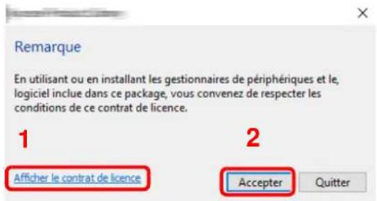 Remarque En utilisant ou en installant les gestionnaires de périphériques et le, logiciel inclue dans ce package, vous convenez de respecter les conditions de ce contrat de licence. 1 2 Afficher le contrat de licence Accepter Quitter