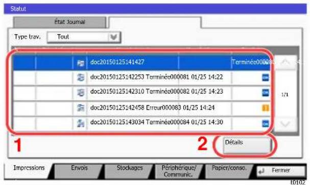 Statut État Journar Type trav. Tout doc20150125141427 doc20150125142253 Terminés000081 01/25 14:22 doc20150125142310 Terminés000082 01/25 14:23 doc20150125142458 Erreur000083 01/25 14:24 doc20150125143034 Terminés000084 01/25 14:30 1 2 Détails Impressions Envois Stockages Péphénique/Communie Papier/conso Fermer 10102