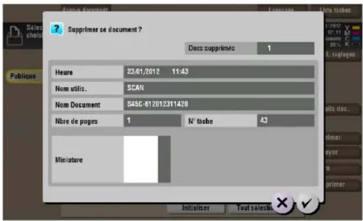 Supprimer ce document ? Deos supprimés 1 Heure 23/01/2012 11:43 Nom utilis. SCAN Nom Document S45C-612012311420 Nbre de pages 1 N° tâche 43 Miniature Initialiser Tout selecie