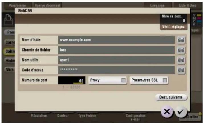 Programme Avec document Language Liste tiches WebDAV Nbre de dest. 0 Verif. réglages Prés Came Salin Historie Nbre Nom d'hate www.example.com Chemin de fichier box Nom utils. user1 Code d'accis ****** Numero de port 80 Proxy Paramètres SSL Dest. suivante Récolation Couleur Type Fichier Configuration e-mail × ✓ Application